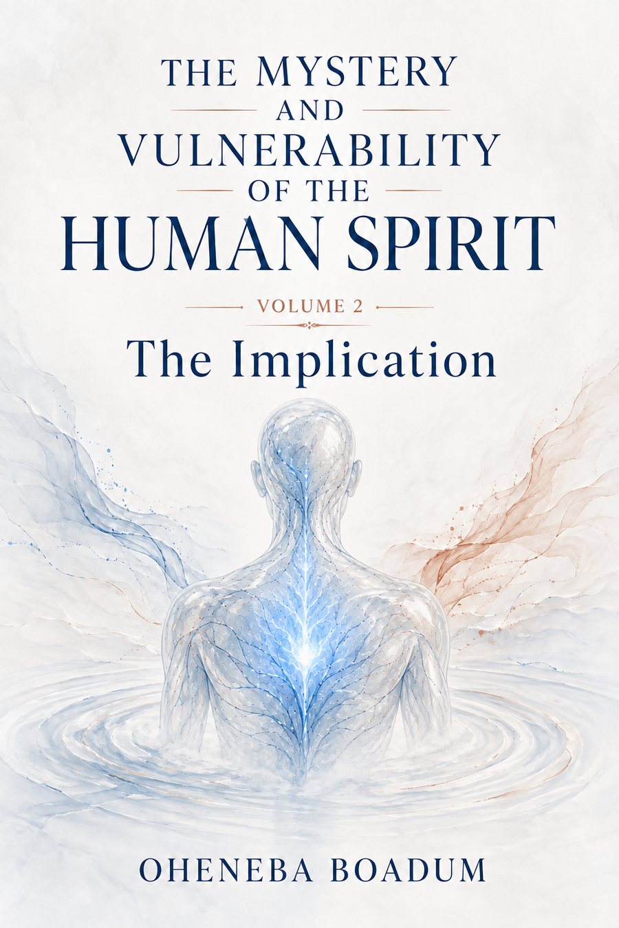 The Mystery and Vulnerability of the Human Spirit, Volume Two